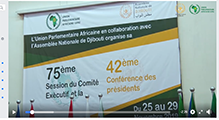 Ouverture à Djibouti du sommet de l'Union Parlementaire Africaine